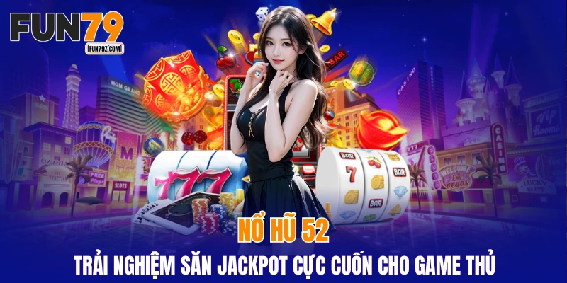 Nổ hũ 52